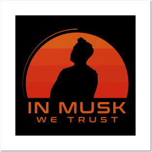 In Musk We Trust Posters and Art